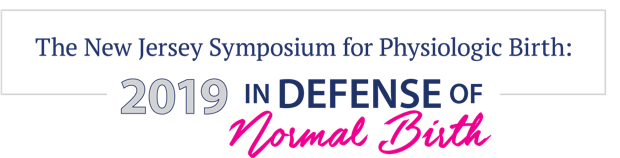 NJ symposium for physiologic birth 2019 in defense of normal birth title card