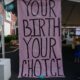 Sign that reads your birth your choice