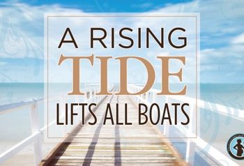 A Rising Tide lifts all boats