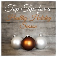 Top Tips for a Healthy Holiday Season